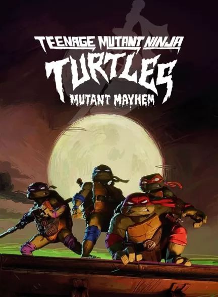 دانلود انیمیشن لاک پشت های نینجای جهش یافته Teenage Mutant Ninja Turtles: Mutant Mayhem
