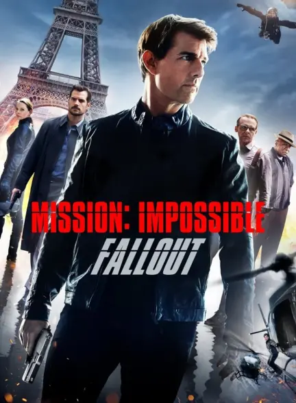 دانلود فیلم ماموریت غیرممکن 6 فال‌اوت Mission Impossible Fallout