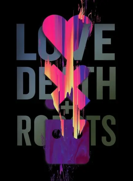 دانلود انیمیشن سریالی عشق، مرگ و ربات‌ها Love Death & Robots